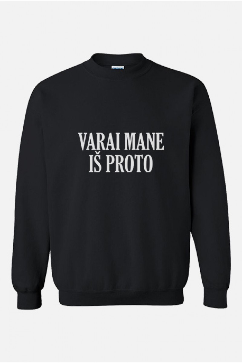 VARAI MANE IŠ PROTO - UNISEX DŽEMPERIS