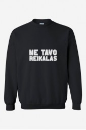 NE TAVO REIKALAS - UNISEX DŽEMPERIS
