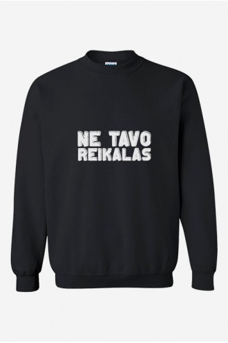 NE TAVO REIKALAS - UNISEX DŽEMPERIS